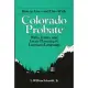 How to Live and Die With Colorado Probate: Wills, Trusts, and Estate Planning in Layman’s Language