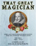 That Great Magician: Comic and Curious Shakespearean Snippets From the Legendary