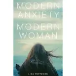 MODERN ANXIETY, MODERN WOMAN