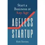 AGELESS STARTUP: START A BUSINESS AT ANY AGE