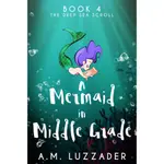 A MERMAID IN MIDDLE GRADE BOOK 4: THE DEEP SEA SCROLL/A. M. LUZZADER【禮筑外文書店】