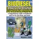 Biodiesel Basics and Beyond: A Comprehensive Guide to Production and Use for the Home and Farm