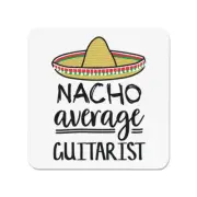 Nacho Average Guitarist Fridge Magnet Worlds Best Favourite Music Funny Awesome