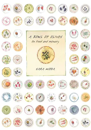 A Bowl of Olives: On Food and Memory