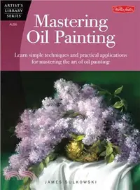 在飛比找三民網路書店優惠-Mastering Oil Painting ─ Learn