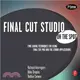 Final Cut Pro Studio on the Spot: Time-saving Techniques for Using Final Cut Pro and the Studio Applications