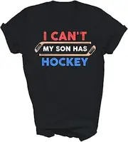 [Above Good Tee] I Can't My Son Has Hockey Field Hockey Dad Mom Ice Hockey Player Lover Unisex Shirt Gift Women Men T-Shirt (Black;S)