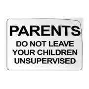 Horizontal Vinyl Stickers Parents Do Not Leave Your Children Unsupervised