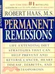 PERMANENT REMISSIONS : LIFE-EXTENDING DIET STATEGIES THAT CAN HELP PREVENT AND REVERSE CANCER, HEART DISEASE, DIABETS, AND OSTEOPOROSIS