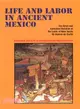 Life and Labor in Ancient Mexico ― The Brief and Summary Relation of the Lords of New Spain
