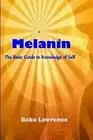 Melanin: The Basic Guide to Knowledge of Self by Lawrence, Baba -Paperback