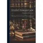 STEER’S PARISH LAW; BEING A DIGEST OF THE LAW RELATING TO THE CIVIL AND ECCLESIASTICAL GOVERNMENT