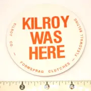 Coal Mining Sticker Kilroy Co Formsprag Clutches Flexowall Belting Kilroy Was He