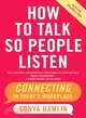 How to Talk So People Listen ─ Connecting in Today's Workplace, New for Business Now