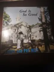 God Is So Good Larry And Pat Neff