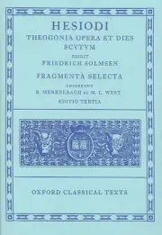Hesiod Theogonia, Opera et Dies, Scutum, Fragmenta Selecta by R. Merkelbach (Eng
