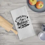 Stand Back I Gonna Cook black lettering Kitchen Tea Towel