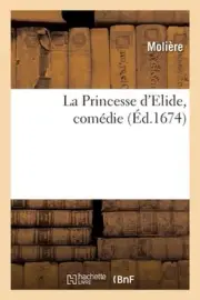 La Princesse d'Elide, comdie by Moli?re Paperback Book