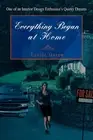 EVERYTHING BEGAN AT HOME: ONE OF AN INTERIOR DESIGN By Laurie Oxsen - Hardcover