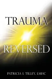 Trauma Reversed Tilley, Lhmc Patricia
