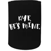 Alcohol Stubby Holder - Aye Hes Mine - Funny Novelty Birthday Gift Joke Beer Can Bottle Coolie