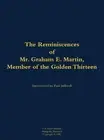 The Reminiscences of Mr. Graham E. Martin, Member of the Golden Thirteen: 1917-2