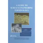 A GUIDE TO SURFACE ENGINEERING TERMINOLOGY
