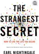 The Strangest Secret ― How to Live the Life You Desire