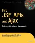 Pro JSF and Ajax: Building Rich Internet Components by Jonas Jacobi (English) Pa