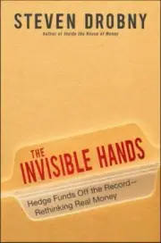 The Invisible Hands: Hedge Funds Off the Record - Rethinking Real Money
