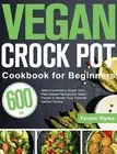 Fenom Slytea Vegan Crock Pot Cookbook for Beginners (Hardback)