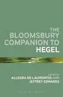 Jeffrey Edwards The Bloomsbury Companion to Hegel (Hardback)