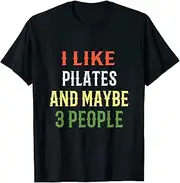 [keoStore] Retro Pilates Design I Like Pilates and Maybe 3 People ds8157 T-Shirt