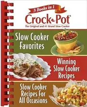 Rival Crock Pot: 3 Books in 1: Slow Cooker Favorites/Winning Slow Cooker Recipes/Slow Cooker Recipes for All Occasions