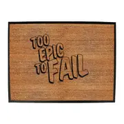 Too Epic To Fail - Funny Novelty Doormat Man Cave Floor mat