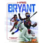 KRIS BRYANT: BASEBALL SUPERSTAR