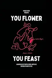 You Flower / You Feast: An Anthology of Poetry, Prose, and Plays Inspired By Harry Styles
