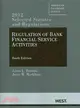 Regulation of Bank Financial Service Activities 2012—Selected Statutes and Regulations