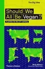 Should We All Be Vegan?: A primer for the 21st century by Molly Watson (English)