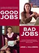 Good Jobs, Bad Jobs ─ The Rise of Polarized and Precarious Employment Systems in the United States, 1970s to 2000s