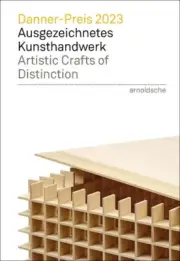 Danner-Preis 2023 / Danner Prize 2023: Ausgezeichnetes Kunsthandwerk /