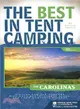 The Best in Tent Camping The Carolinas: A Guide for Car Campers Who Hate Rvs, Concrete Slabs, and Loud Portable Stereos