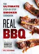 Real BBQ ─ The Ultimate Step-by-Step Smoker Cookbook