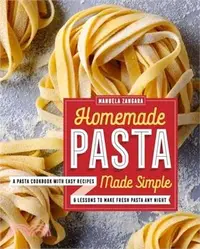 在飛比找三民網路書店優惠-Homemade Pasta Made Simple ― A