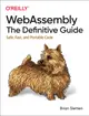 Webassembly: The Definitive Guide: Safe, Fast, and Portable Code-cover