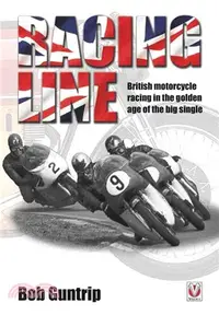 在飛比找三民網路書店優惠-Racing Line ― British Motorcyc