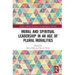 MORAL AND SPIRITUAL LEADERSHIP IN AN AGE OF PLURAL MORALITIES