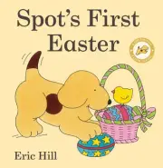 Spot's First Easter: A Lift-the-Flap Easter Classic by Eric Hill Board Book Book