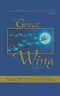 Great Wing: A Parable about the Master Mind Principle by Targalia, Louis A.