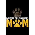 BOUVIER DES FLANDRES MOM: COOL BOUVIER DES FLANDRES DOG MUM JOURNAL NOTEBOOK BOUVIER DES FLANDRES PUPPY FUNNY BOUVIER DES FLANDRES DOGS NOTEBOOK